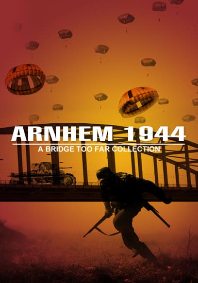 Arnhem 1944: A Bridge Too Far Collection