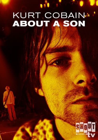 Kurt Cobain: About a Son