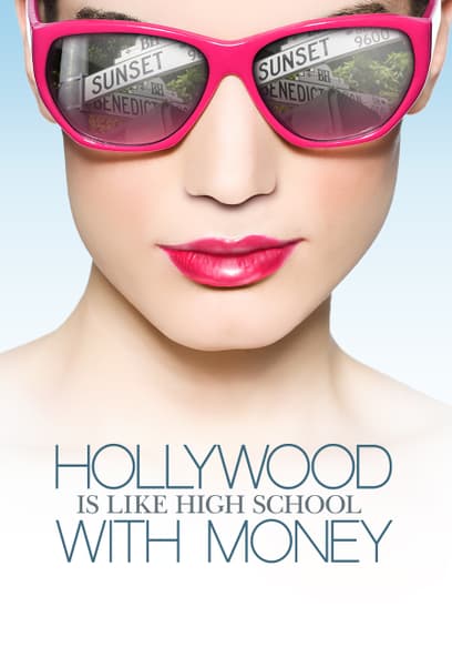 Hollywood Is Like High School With Money