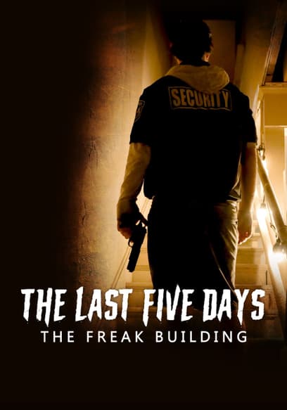 The Last Five Days: The Freak Building
