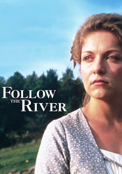 Watch Follow the River (1995) - Free Movies | Tubi