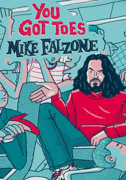 Mike Falzone: You Got Toes