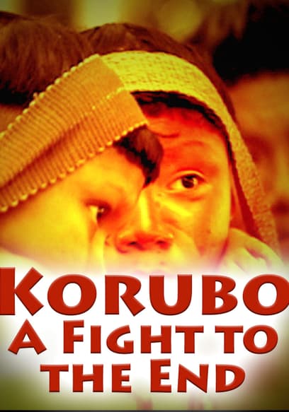 Korubo: A Fight to the End