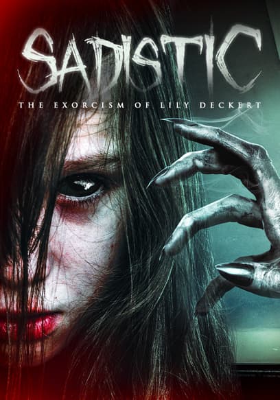 Sadistic: The Exorcism of Lily Deckert