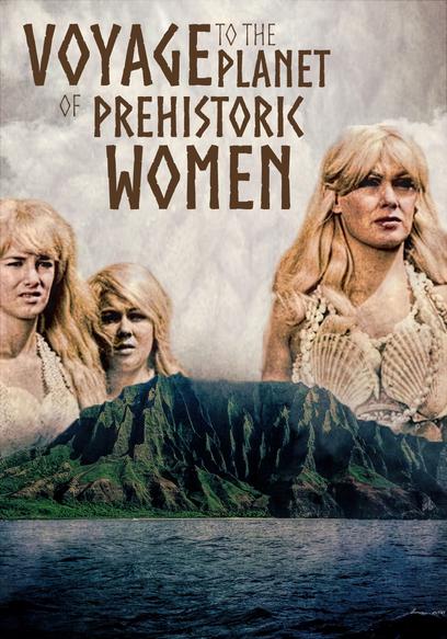 Voyage to the Planet of Prehistoric Women