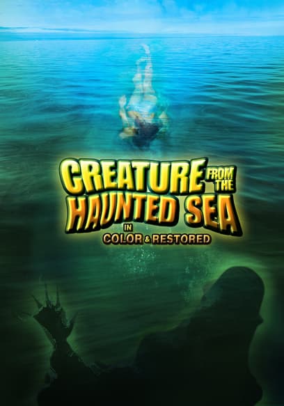 Creature From the Haunted Sea (In Color & Restored)