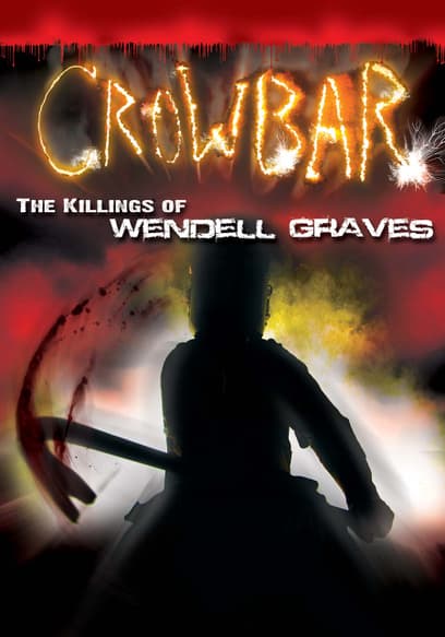 Crowbar: The Killings of Wendell Graves