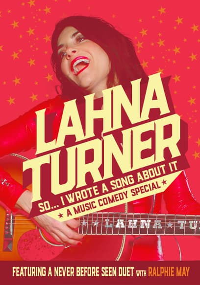 Lahna Turner: So... I Wrote a Song About It (Uncensored)