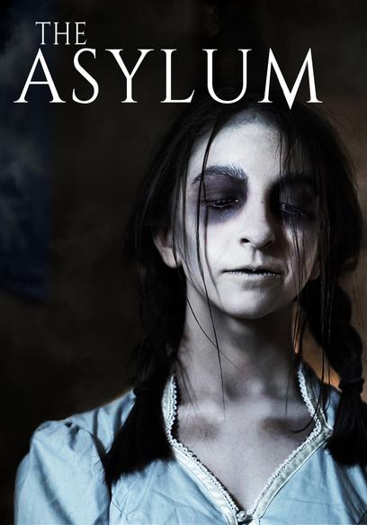 Watch The Asylum (2017) - Free Movies | Tubi