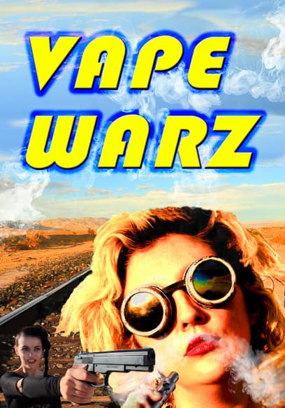 Vape Warz: The Movie