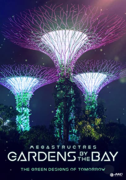 Megastructures: Gardens by the Bay