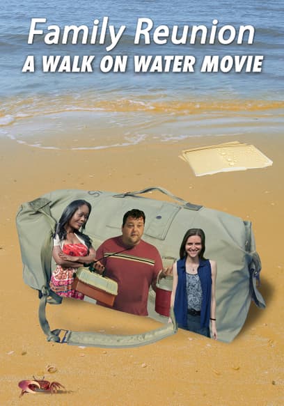 Family Reunion: A Walk on Water Movie