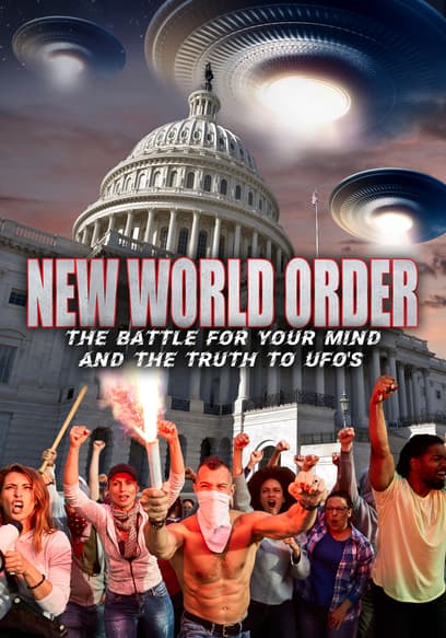 New World Order: The Battle for Your Mind and the Truth to UFO's