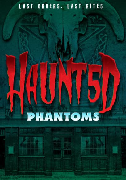 Haunted 5: Phantoms