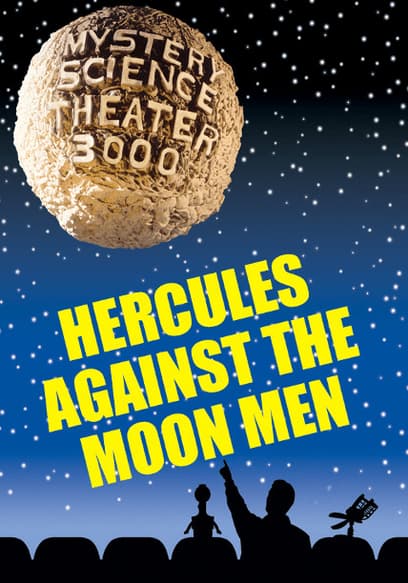 Mystery Science Theater 3000: Hercules Against the Moon Men