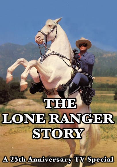 The Lone Ranger Story: A 25th Anniversary TV Special