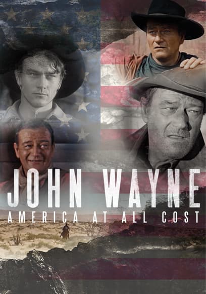 John Wayne: America at All Cost