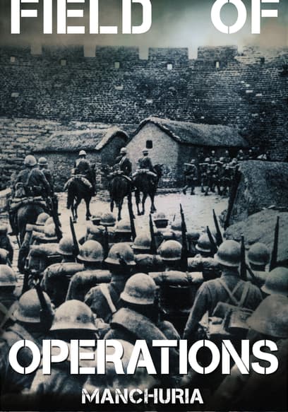 Field of Operations: Manchuria