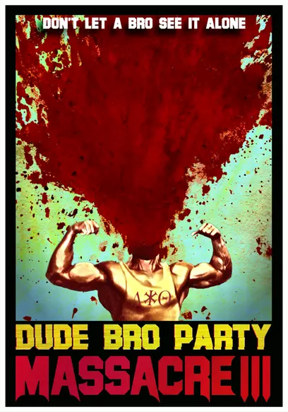 Dude Bro Party Massacre 3