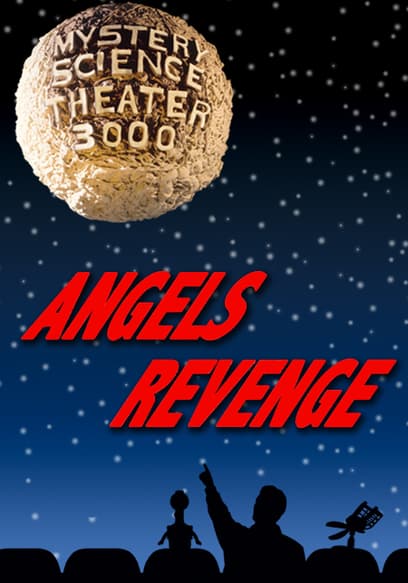 Mystery Science Theater 3000: Angels' Revenge
