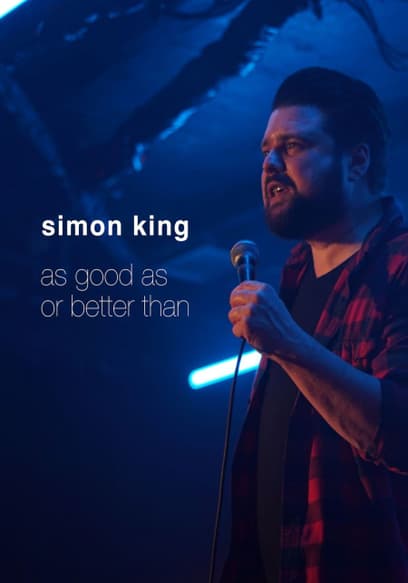 Simon King: As Good as or Better Than