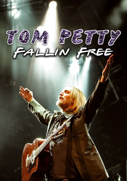 Tom Petty: Fallin' Free