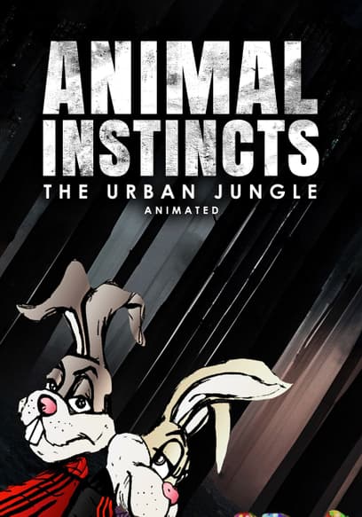 Animal Instincts: The Urban Jungle ANIMATED