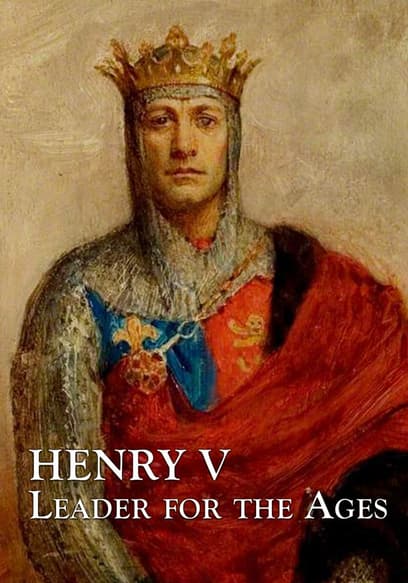 Henry V: Leader for the Ages