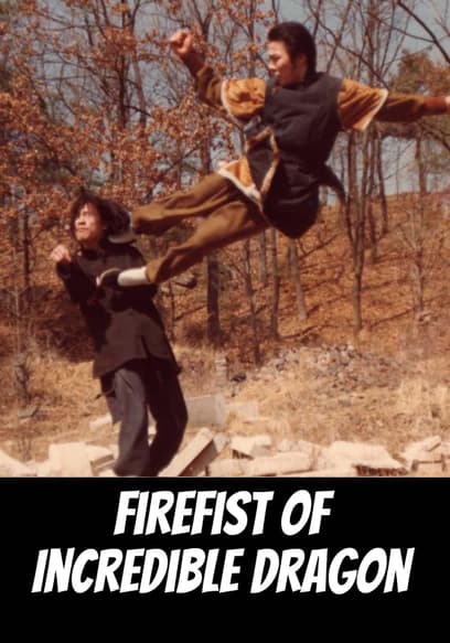 Firefist of Incredible Dragon (Revenge of the Shaolin Temple)