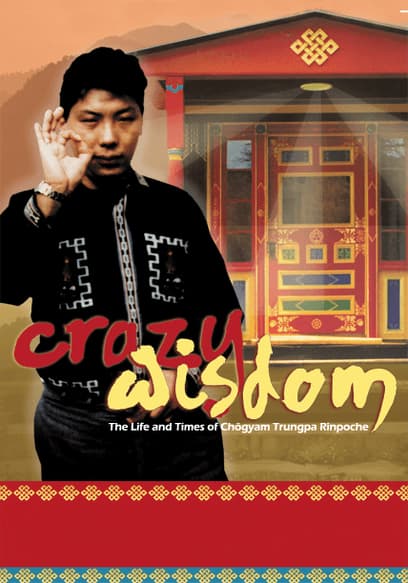 Crazy Wisdom: The Life and Times of Chogyam Trungpa Rinpoche