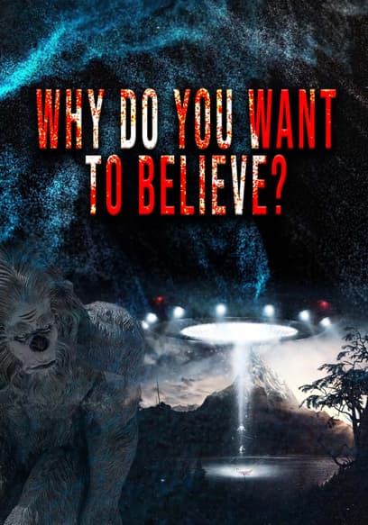 Why Do You Want to Believe?