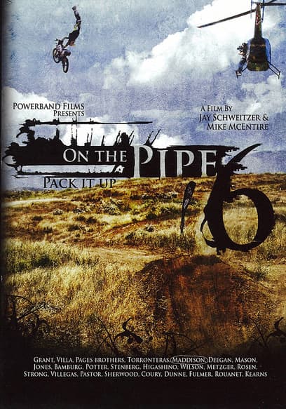 On the Pipe 6: Pack It Up
