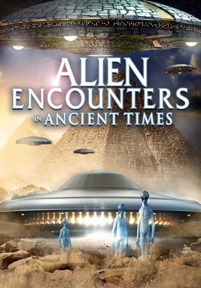 Alien Encounters in Ancient Times