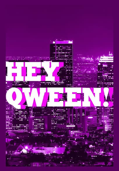 Hey Qween!