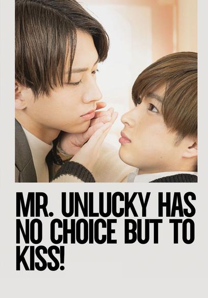 S01:E07 - Mr. Unlucky Has No Choice but to Be a Boyfriend