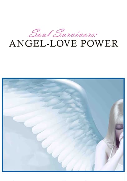 Soul Survivors: Angels-Love Power