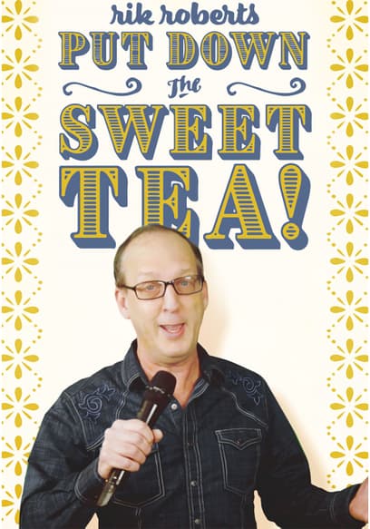 Rik Roberts: Put Down the Sweet Tea!