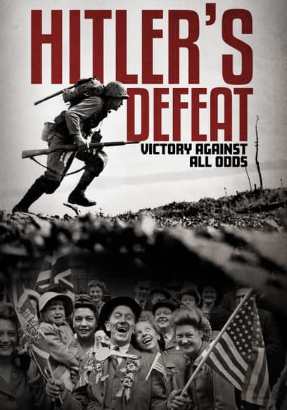 Hitler's Defeat: Victory Against All Odds