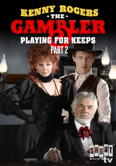 The Gambler V: Playing for Keeps (Pt. 2)