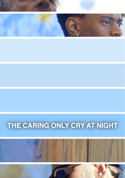 The Caring Only Cry at Night