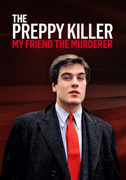 The Preppy Killer: My Friend the Murderer