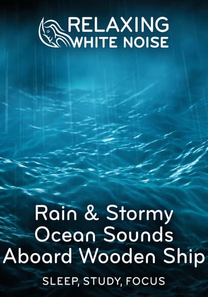 Rain & Stormy Ocean Sounds Aboard Wooden Ship | Sleep, Study, Focus
