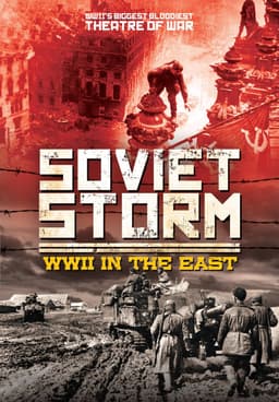Watch Soviet Storm: WWII in the East - Free TV Shows | Tubi