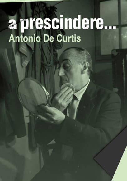 A prescindere... Antonio De Curtis