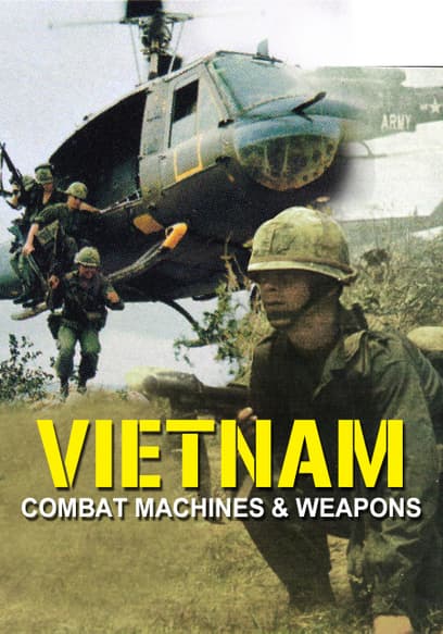 Vietnam: Combat Machines and Weapons