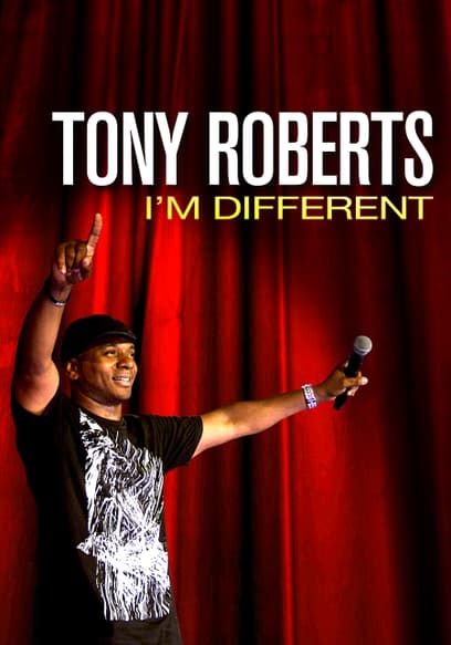 Tony Roberts: I'm Different