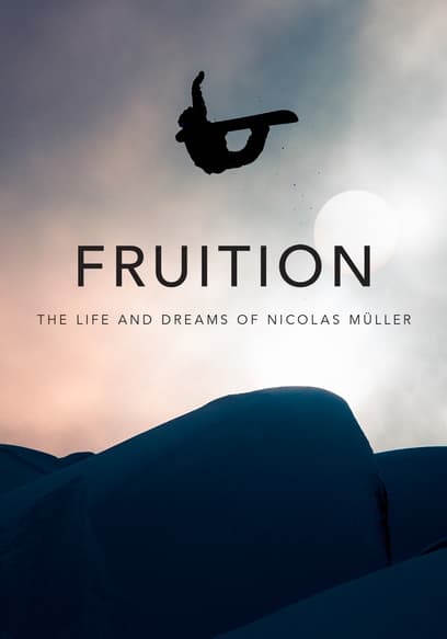 FRUITION - the Life and Dreams of Nicolas Müller
