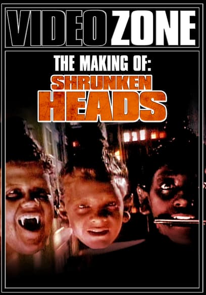Videozone: The Making of "Shrunken Heads"