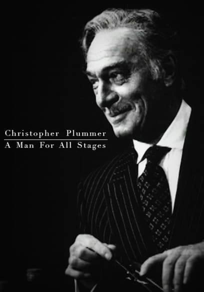 Christopher Plummer: A Man for All Stages