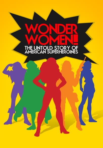 Wonder Women! the Untold True Story of American Superheroines